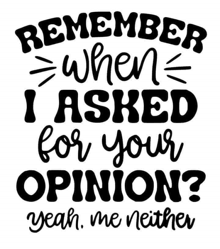 ASKED YOUR OPINION