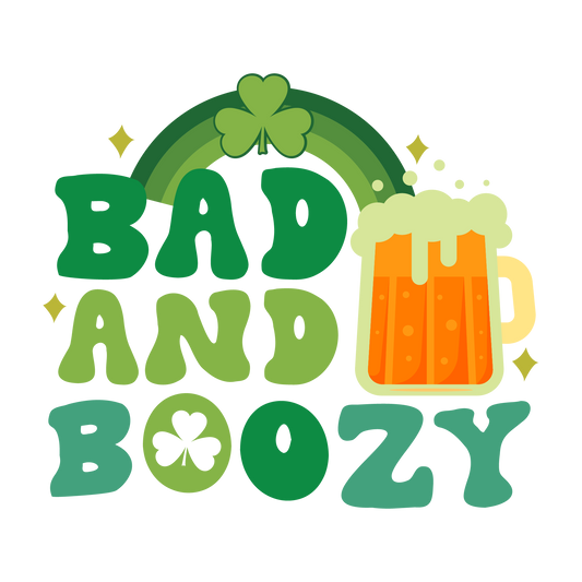 BAD AND BOOZY