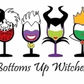 BOTTOMS UP WITCHES