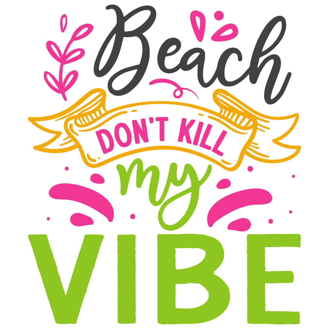 BEACH DON'T KILL ME VIBE