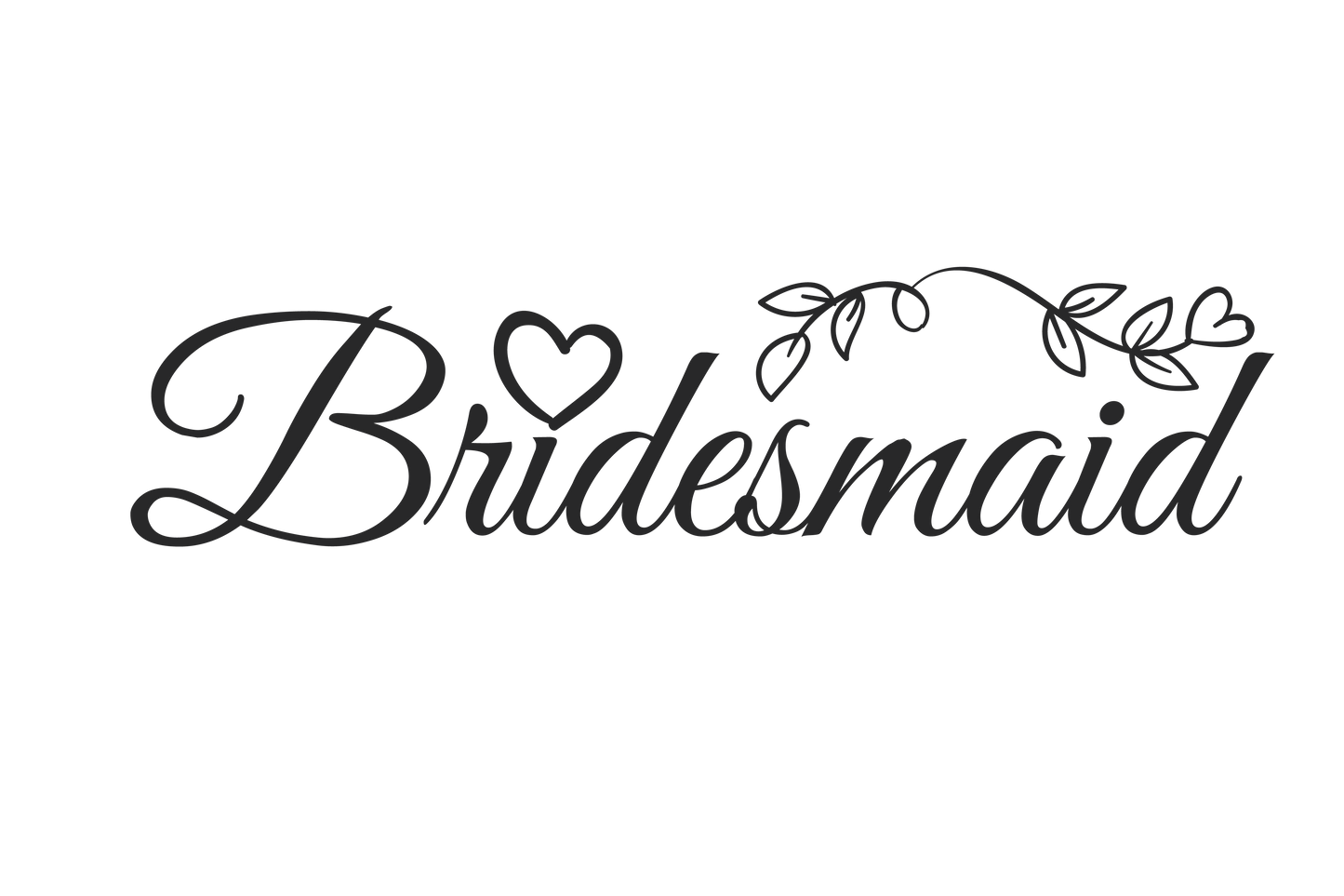 BRIDESMAID- HEART