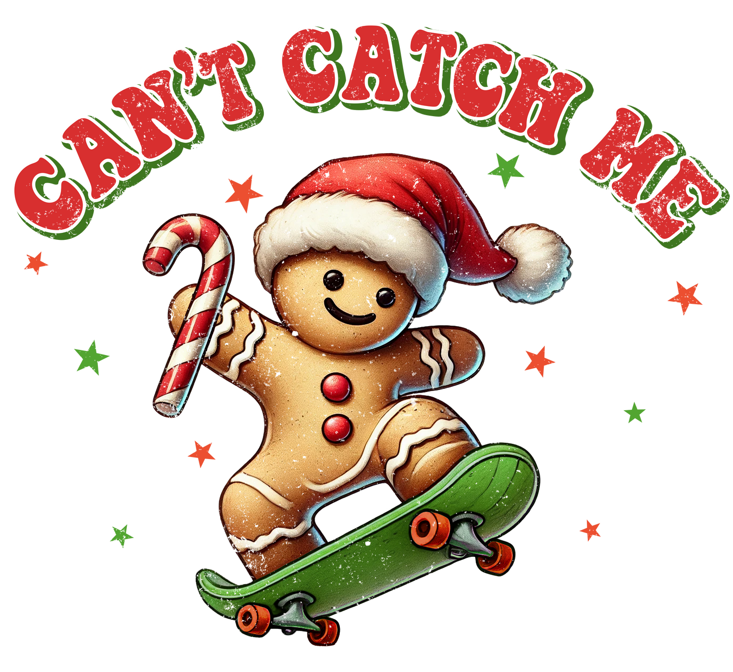 CAN'T CATCH ME GINGERBREAD MAN