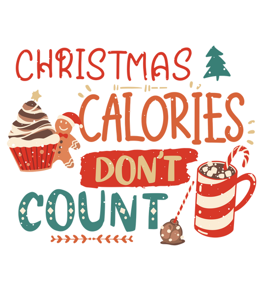 CHRISTMAS CALORIES DON'T COUNT