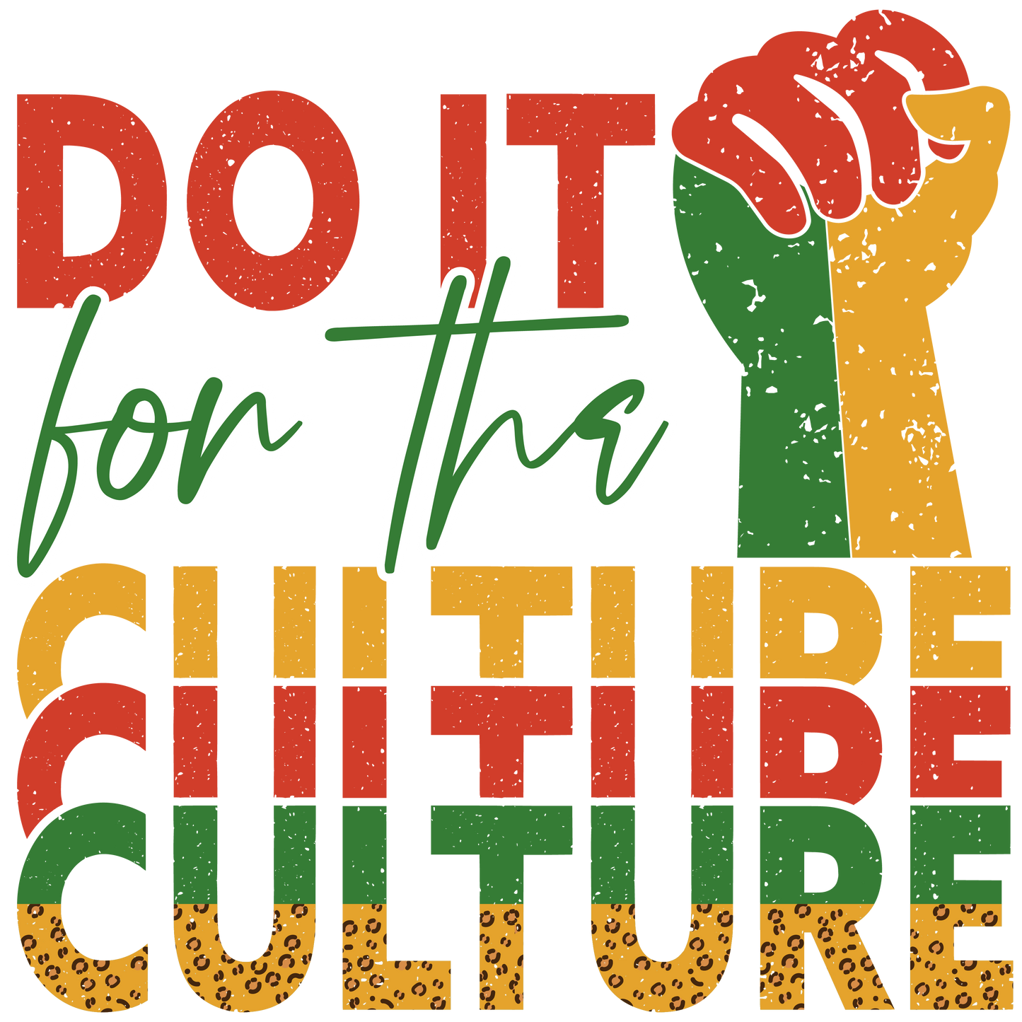 DO IT FOR THE CULTURE