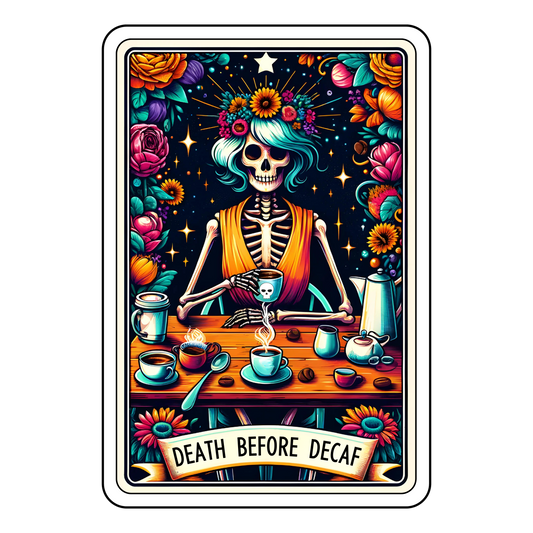 DEATH BEFORE DECAF- TAROT CARD