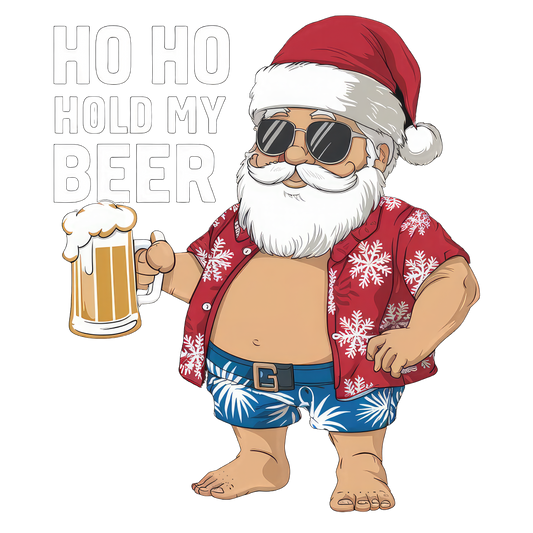 HO HO HOLD MY BEER