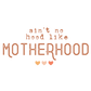 MOTHERHOOD