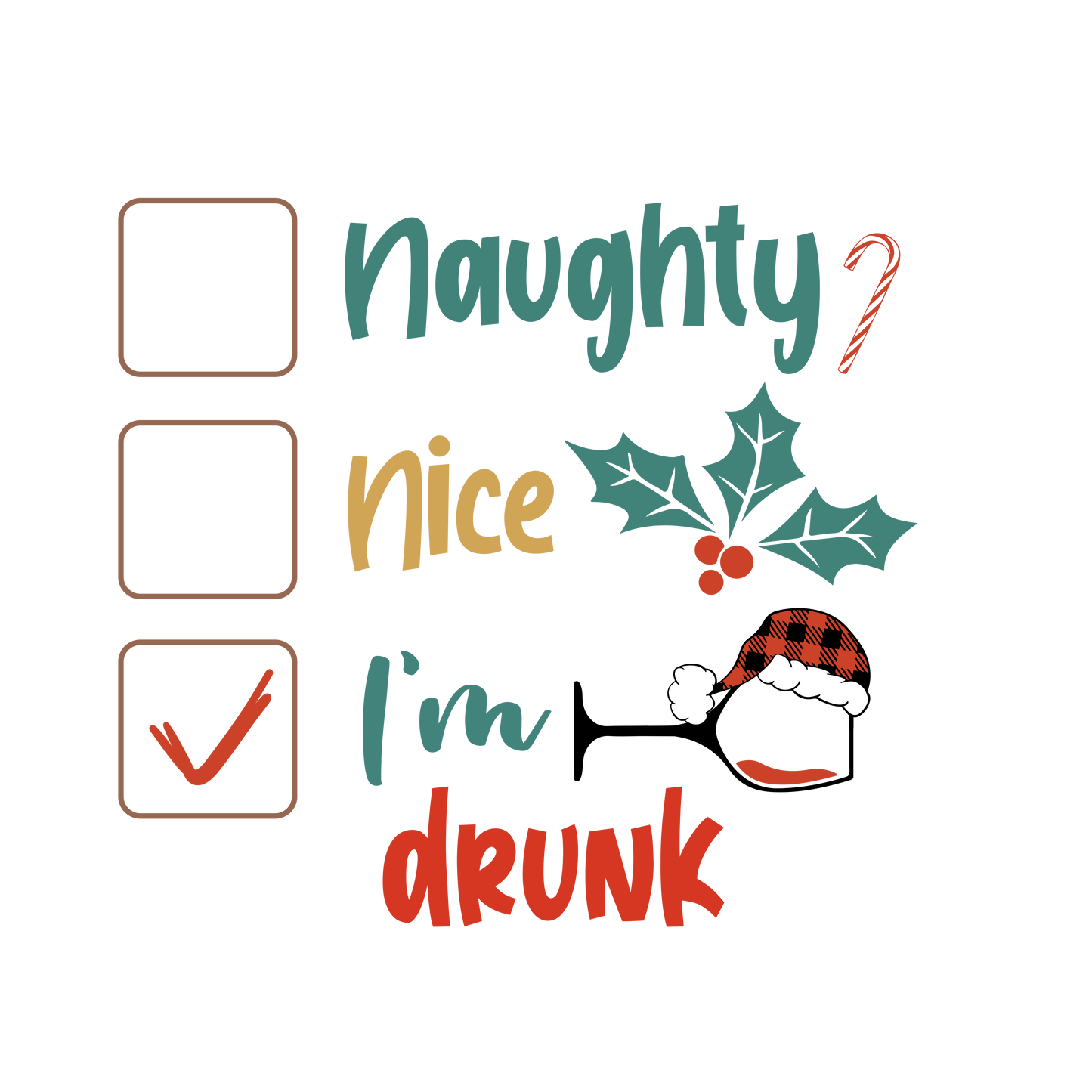 NAUGHTY, NICE... I'M DRUNK