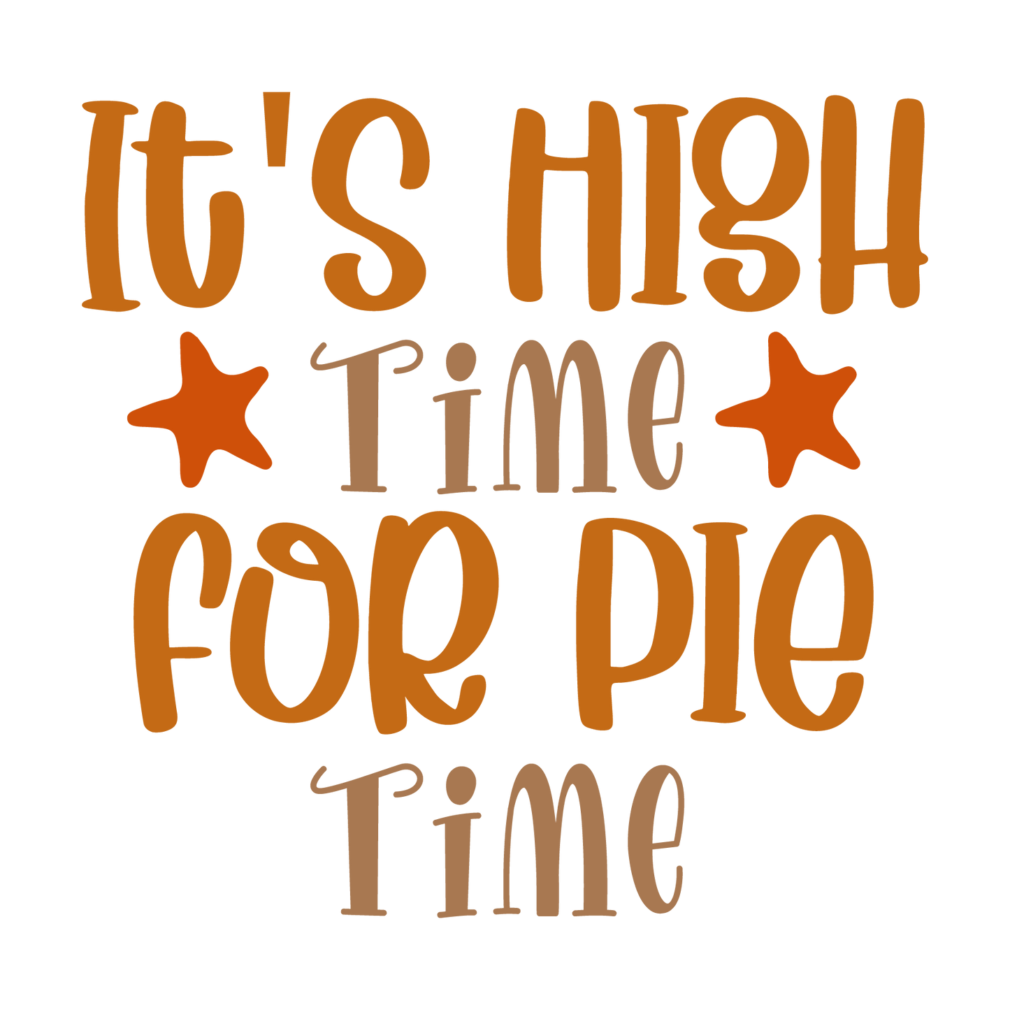 HIGH TIME FOR PIE TIME