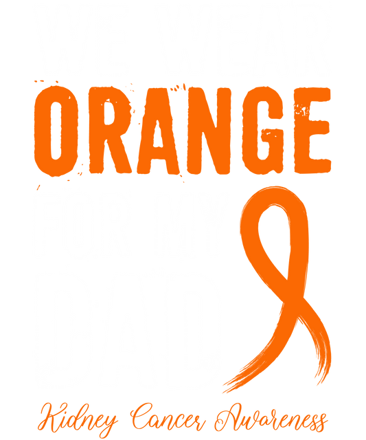 KIDNEY CANCER- FOR MY DAD