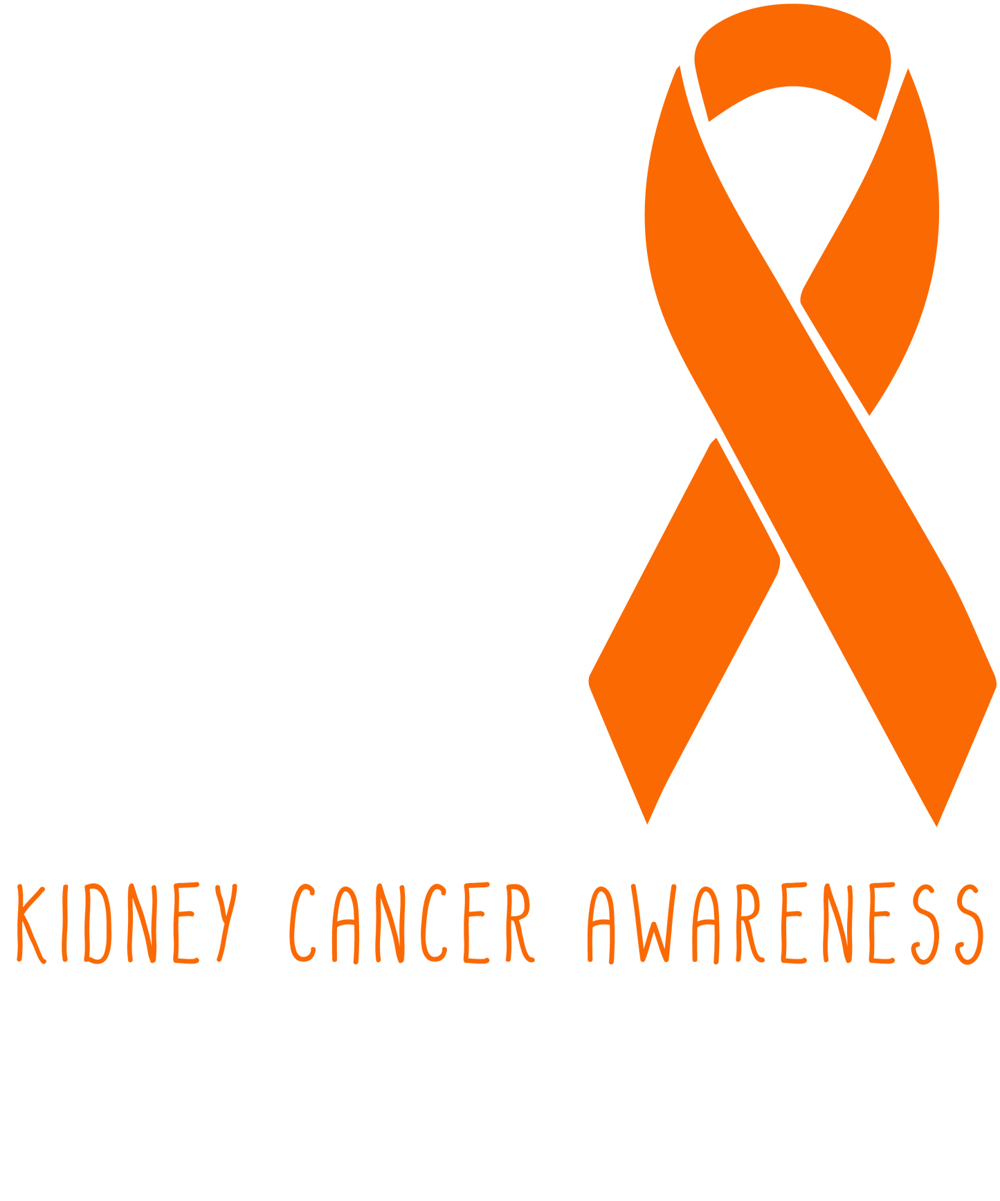 KIDNEY CANCER- FAITH, HOPE, CURE