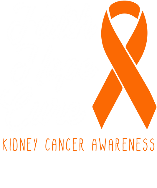 KIDNEY CANCER- FAITH, HOPE, CURE