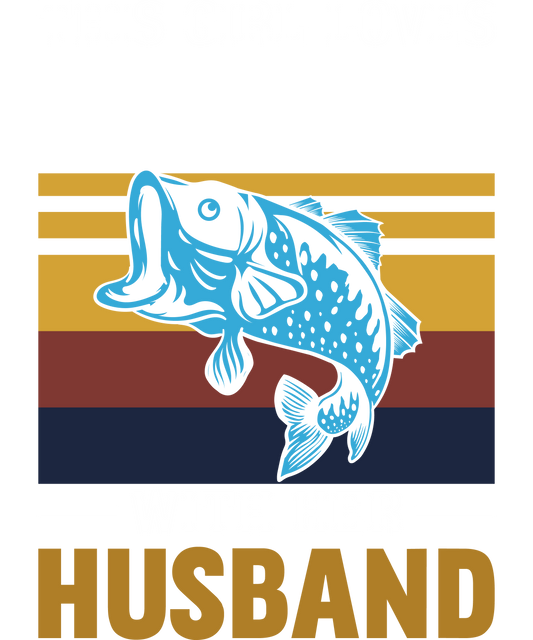 THIS GIRL LOVES FISHING WITH HER HUSBAND
