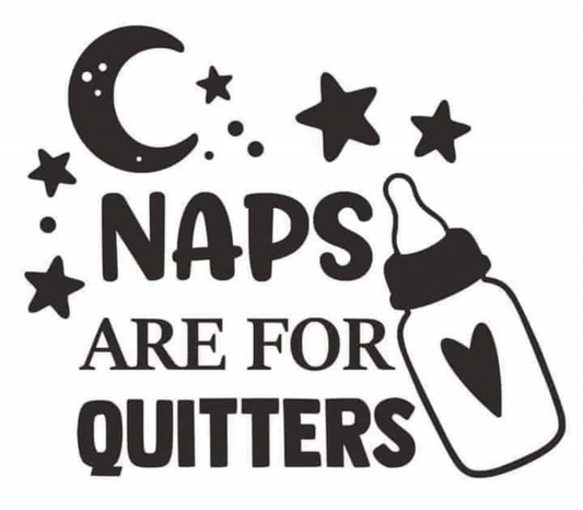 NAPS ARE FOR QUITTERS