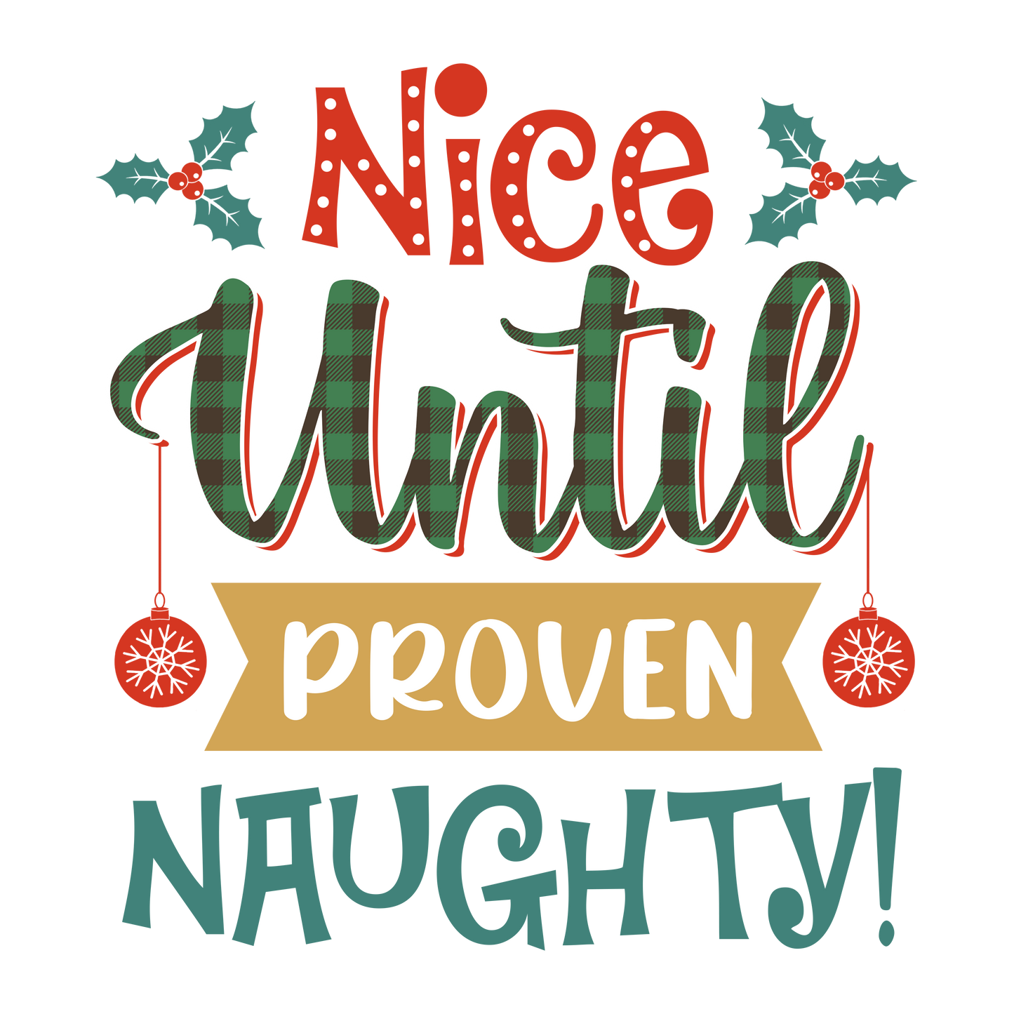 NICE UNTIL PROVEN NAUGHTY