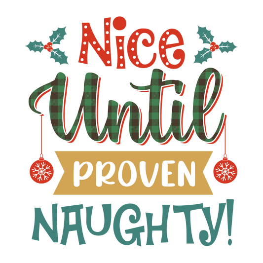 NICE UNTIL PROVEN NAUGHTY