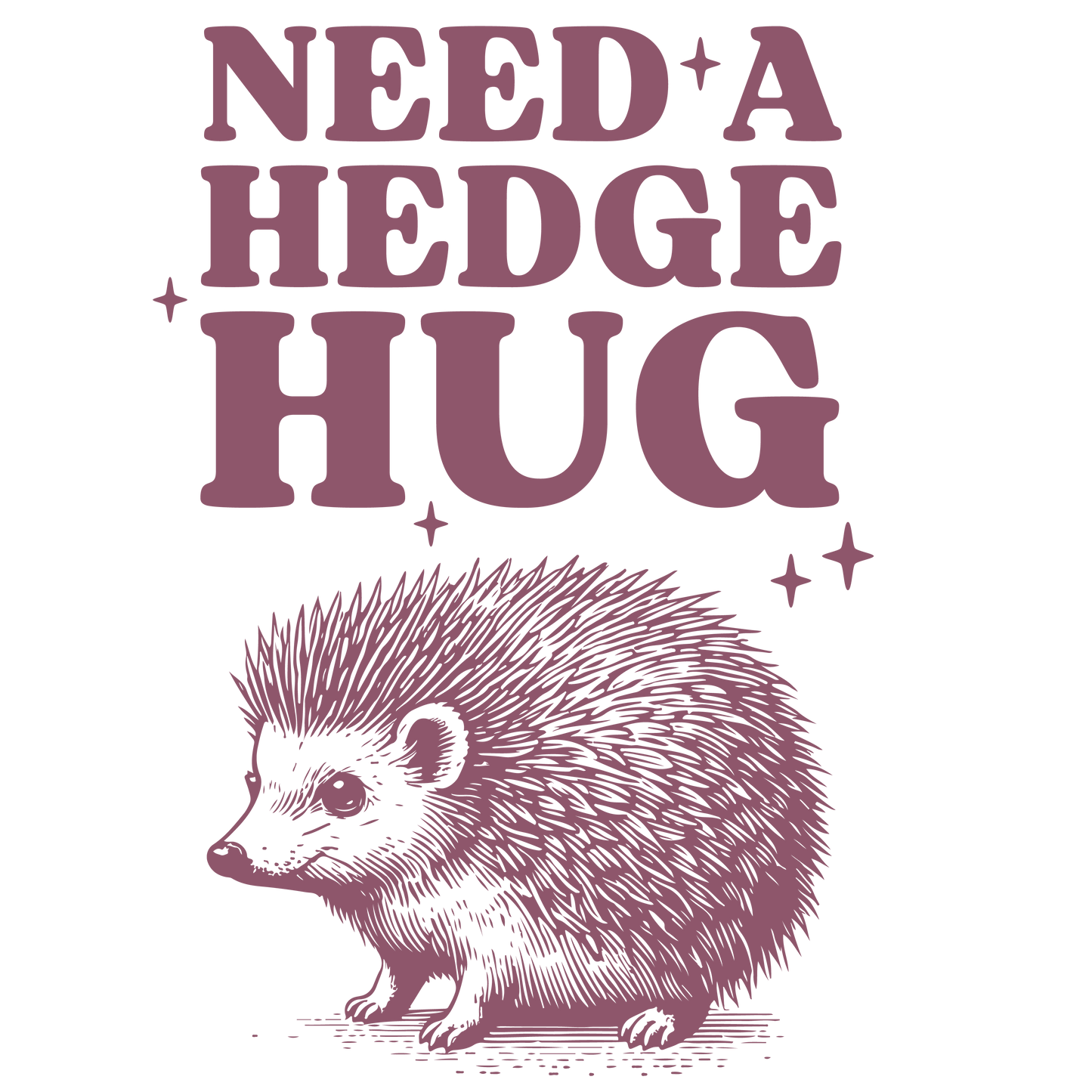 NEED A HEDGE HUG