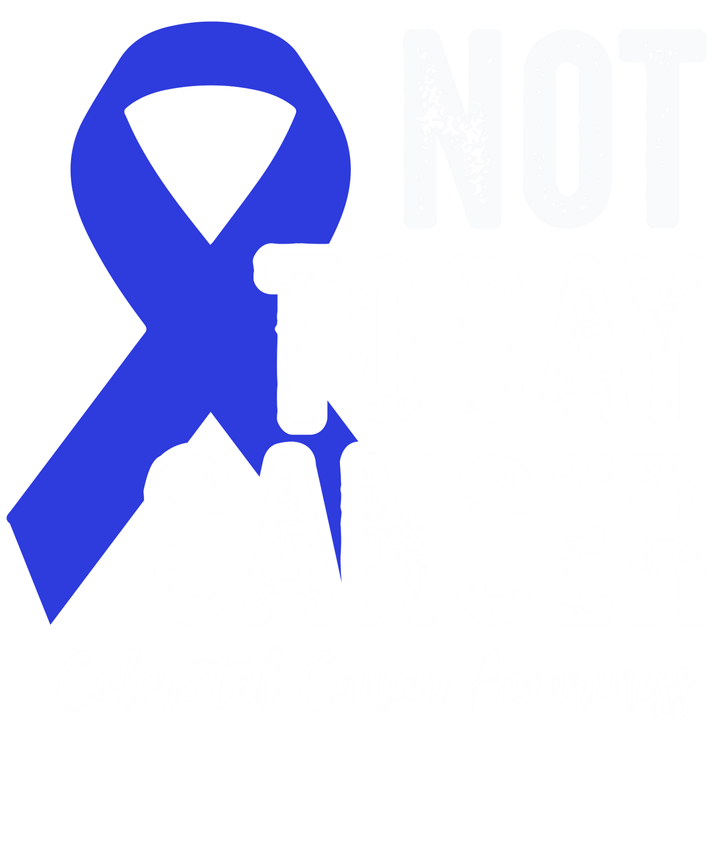 COLORECTAL CANCER- NOT TODAY CANCER