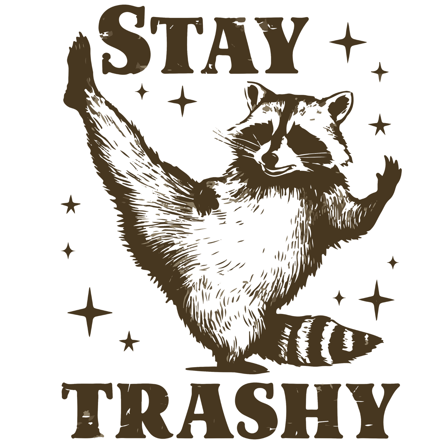 STAY TRASHY