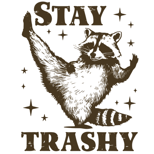 STAY TRASHY