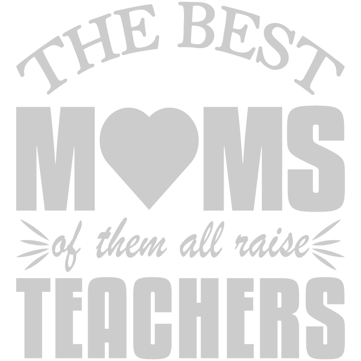 MOM RAISE TEACHER