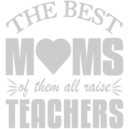 MOM RAISE TEACHER