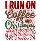 RUN ON COFFEE AND CHRISTMAS CHEER