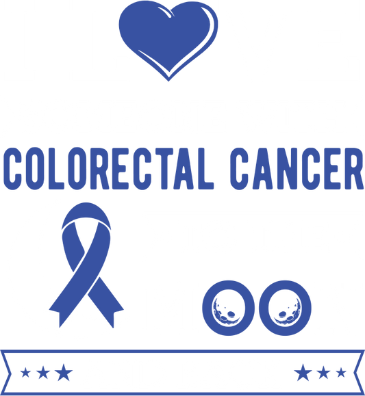 I LOVE SOMEONE WITH COLORECTAL CANCER