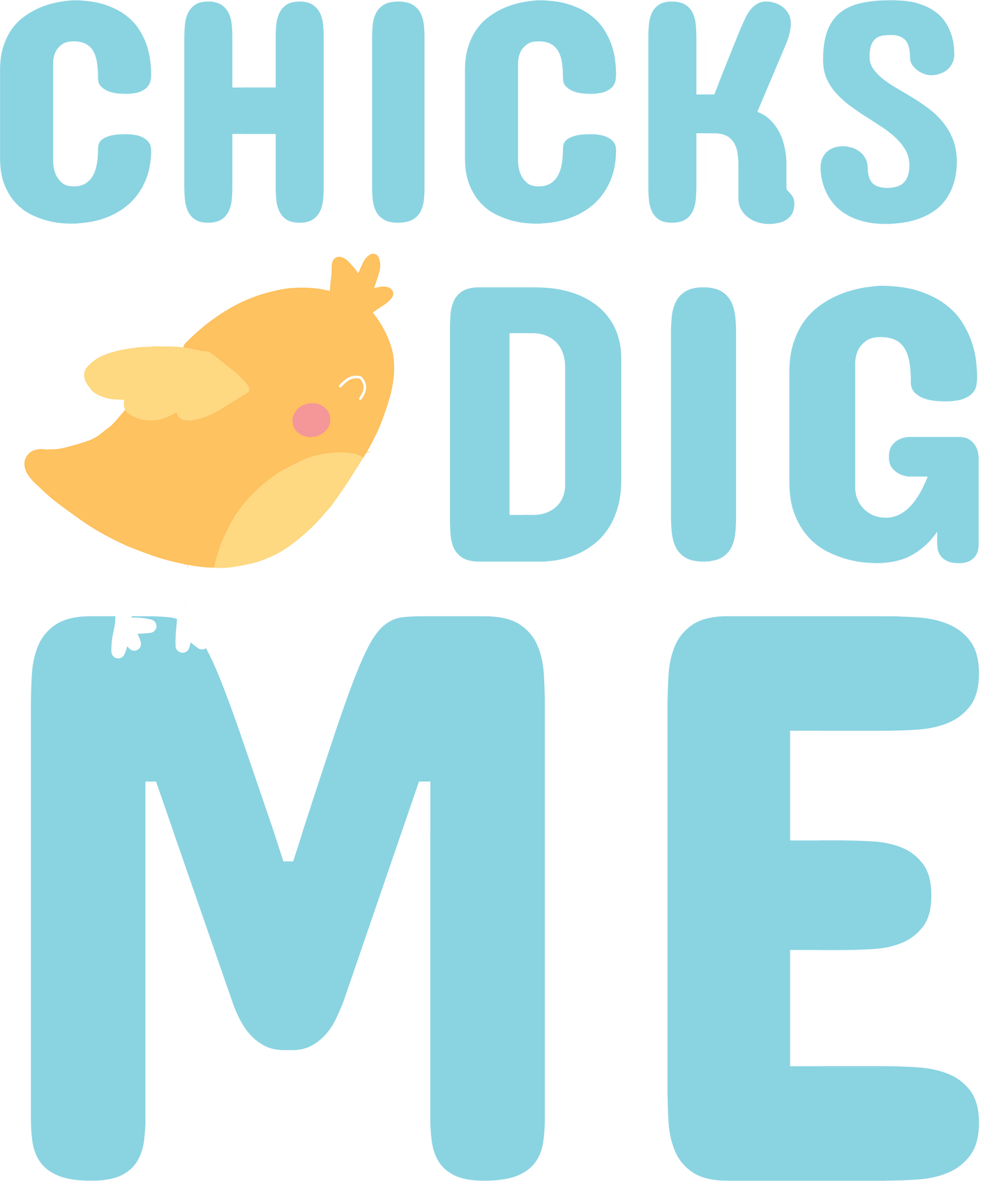 CHICKS DIG ME