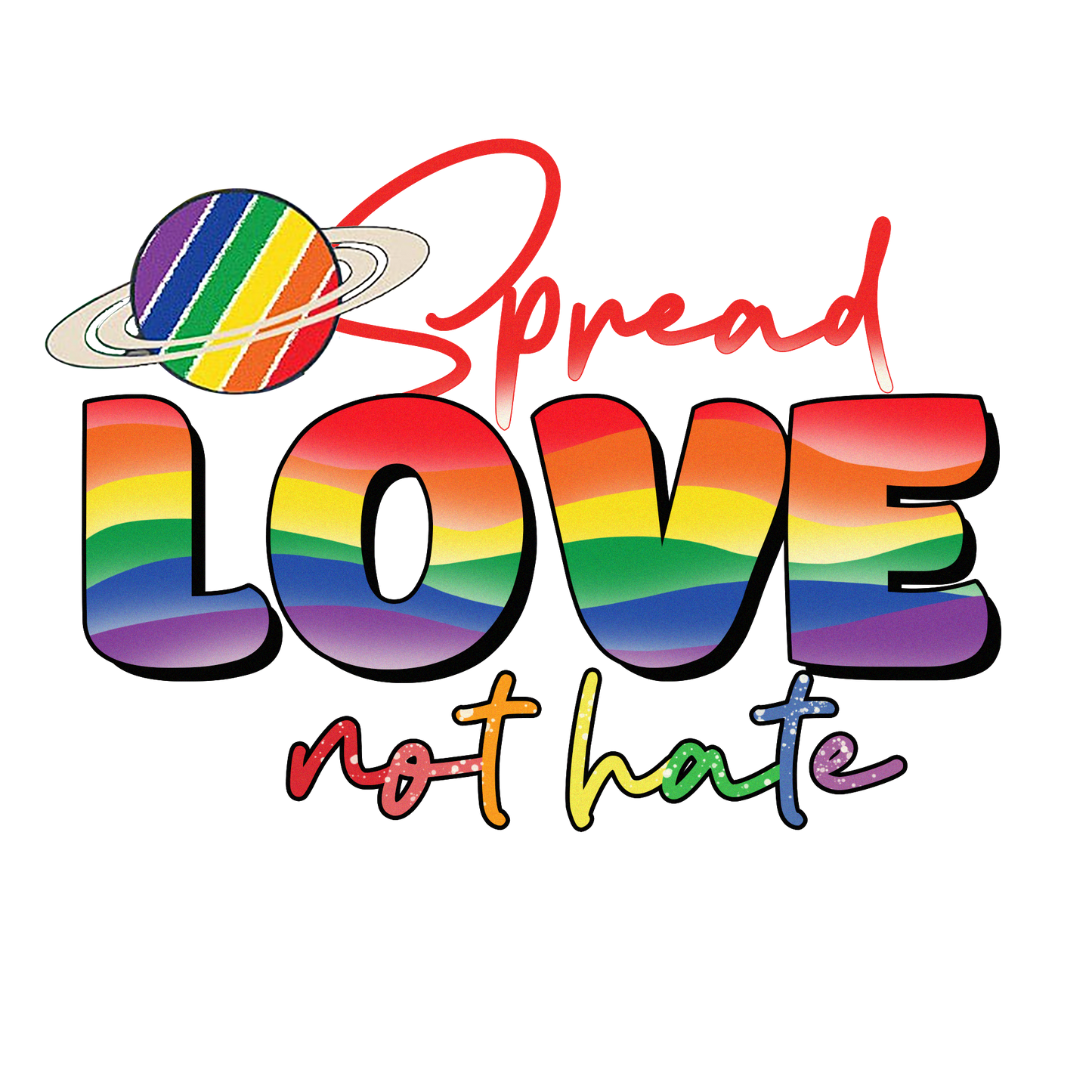 SPREAD LOVE NOT HATE