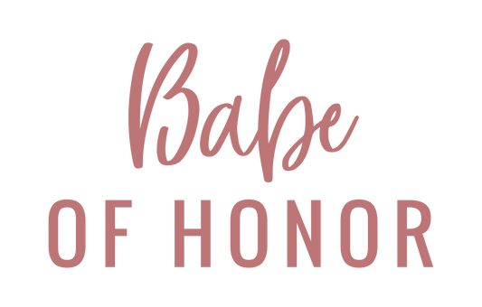 BABE OF HONOR