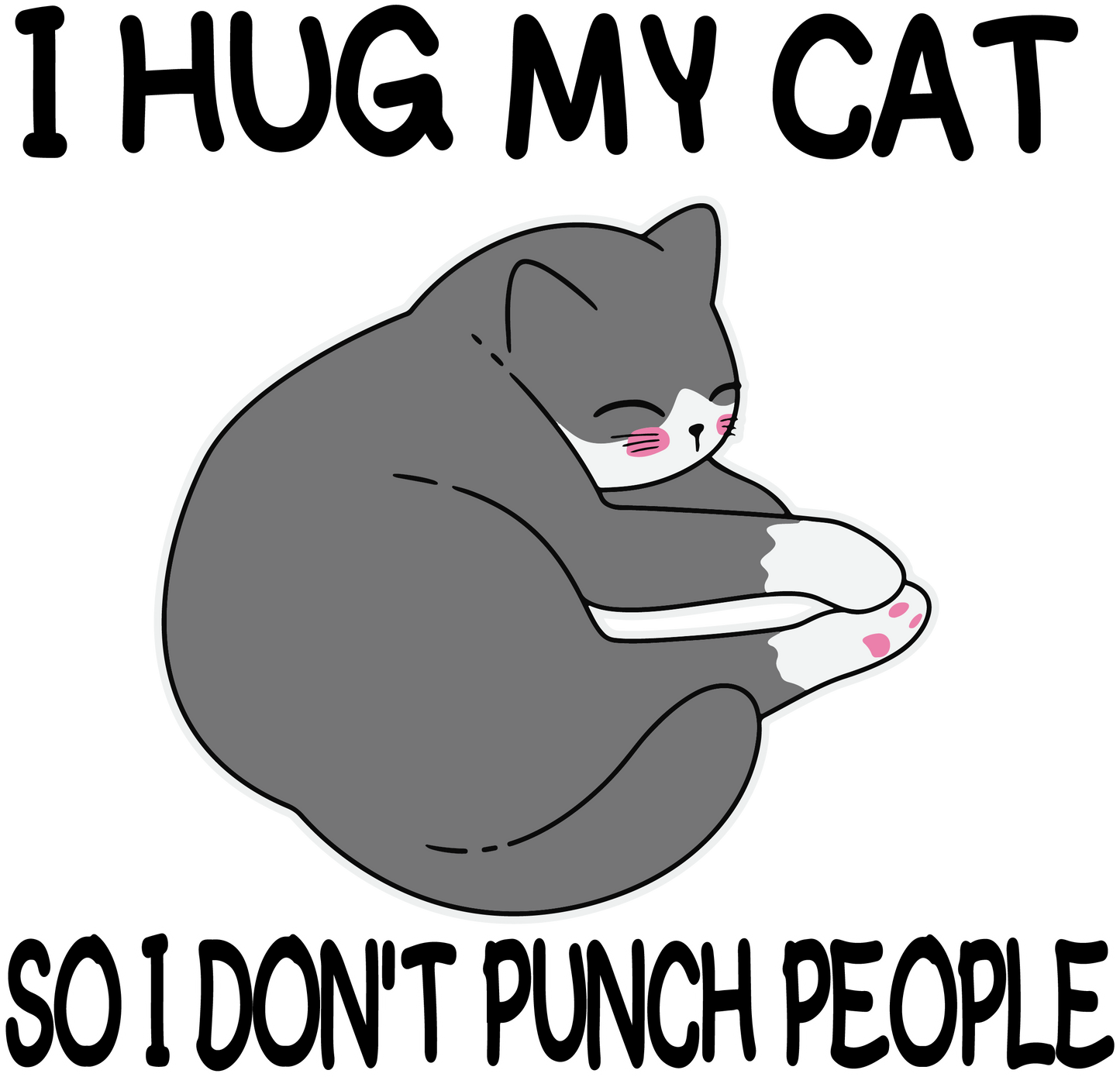 I HUG MY CAT
