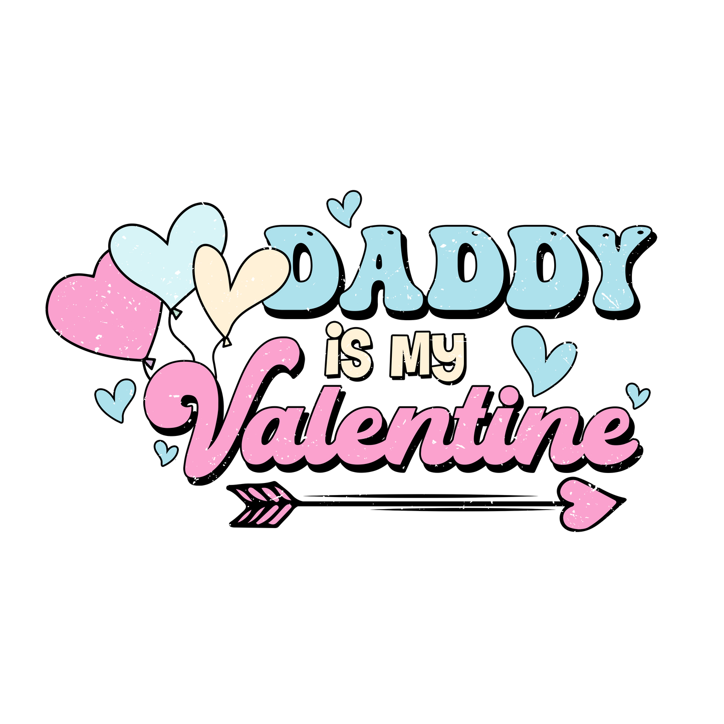 DADDY IS MY VALENTINE