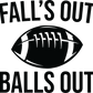 FALL'S OUT BALLS OUT
