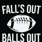 FALL'S OUT BALLS OUT (white lettering no background)