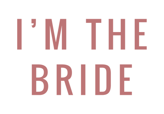 IM THE BRIDE