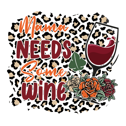 MAMA NEEDS WINE