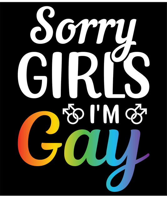 SORRY GIRLS IM GAY
