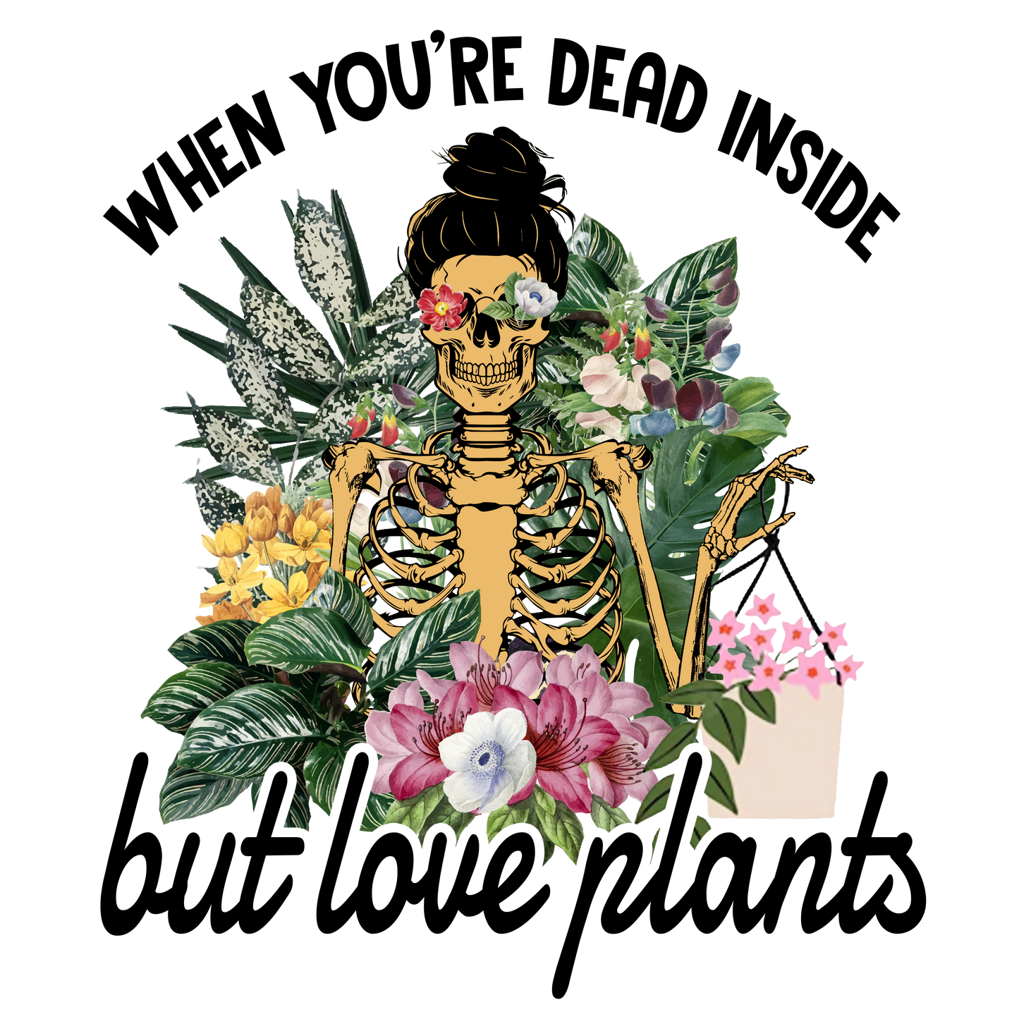 WHEN YOU'RE DEAD INSIDE BUT LOVE PLANTS