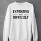EXPENSIVE and  DIFFICULT