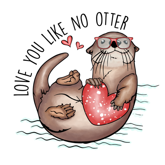 LOVE YOU LIKE NO OTTER